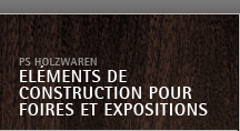 PS Holzwaren eléments de construction pour foires et expositions