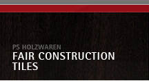 PS Holzwaren fair construction tiles