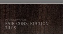 PS Holzwaren fair construction tiles