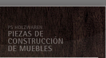 PS Holzwaren piezas de construcción de muebles