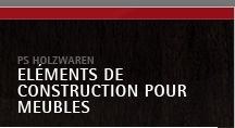 PS Holzwaren eléments de construction pour meubles